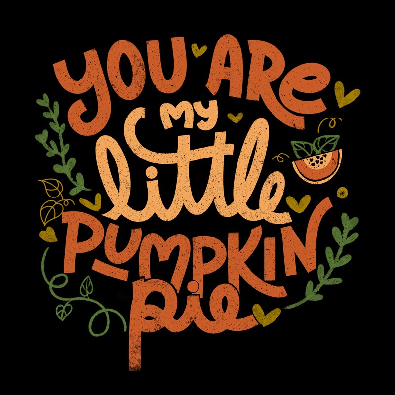 You Are My Little Pumpkin Pie