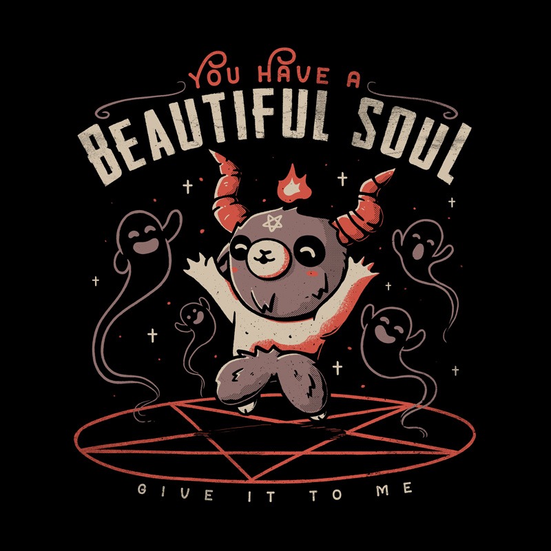 You Have a Beautiful Soul