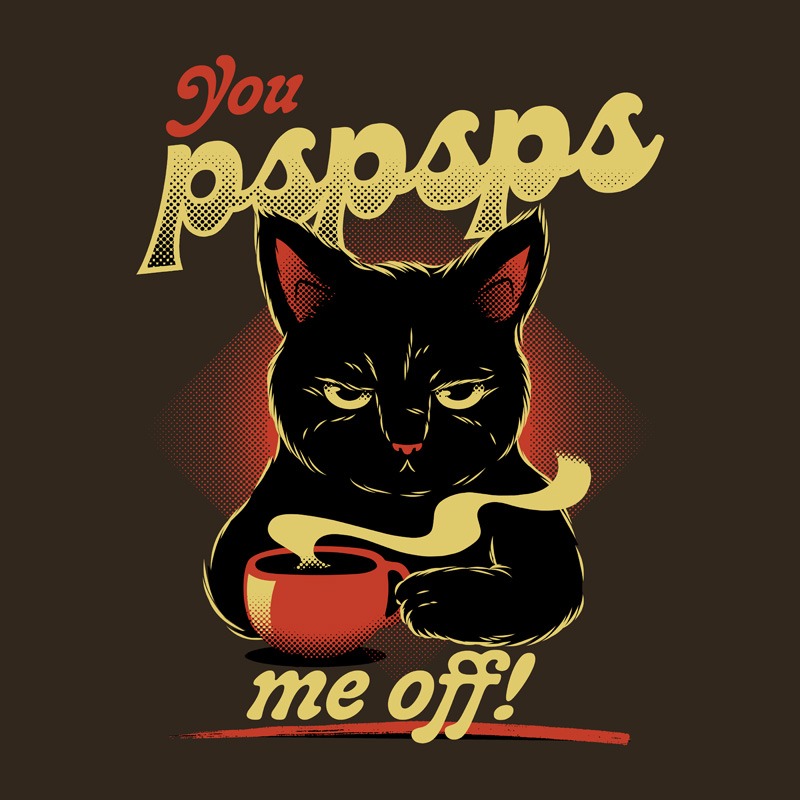 You PSPSPS Me Off Funny Cat