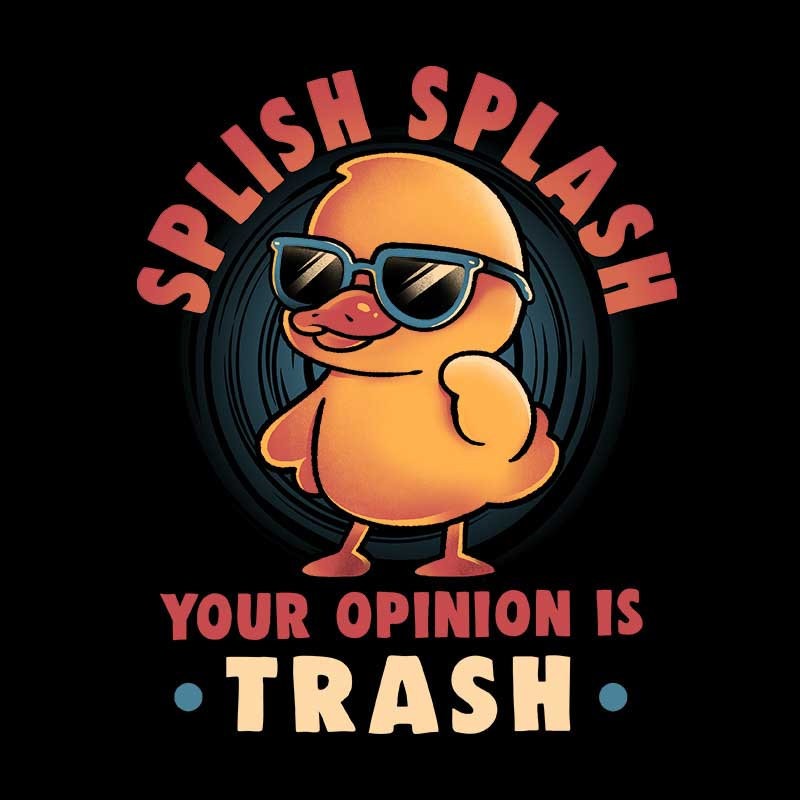 Your Opinion Is Trash