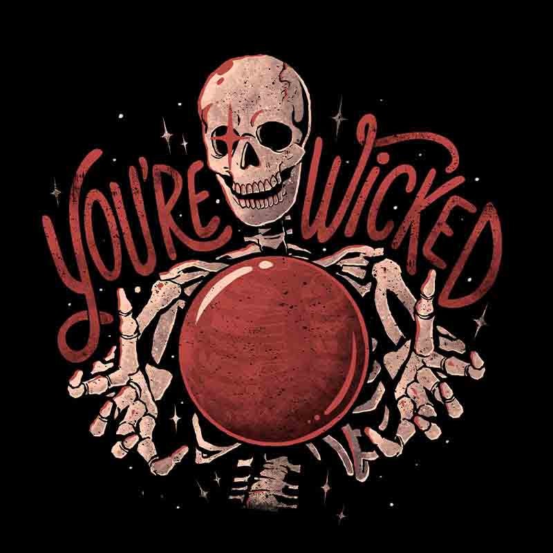 You’re Wicked