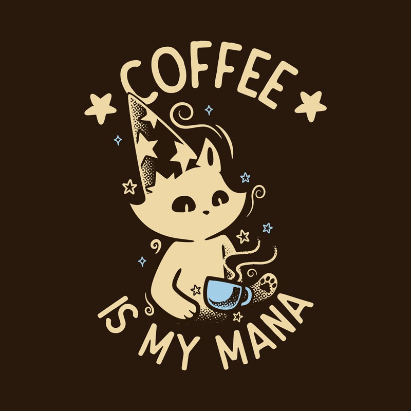 Coffee Is My Mana