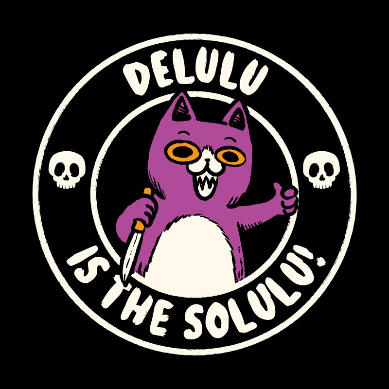 Delulu Is The Solulu Funny Cat