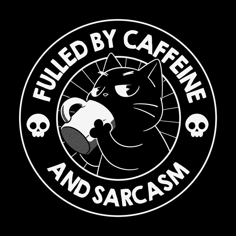 Fueled By Caffeine and Sarcasm Funny Cat