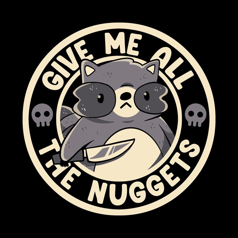 Give Me All The Nuggets