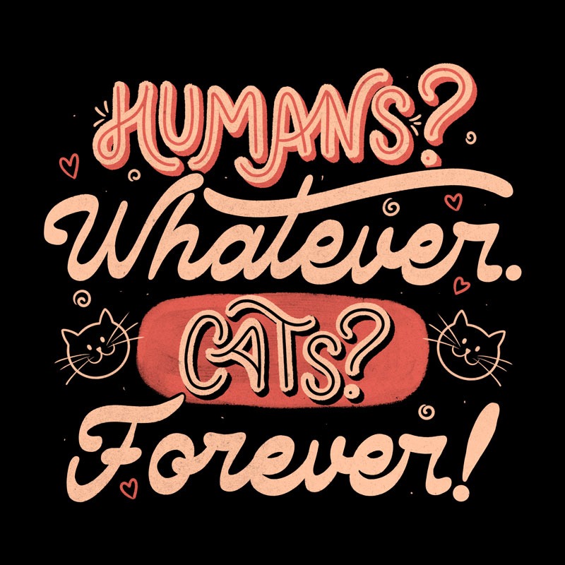 Humans Whatever Cats Forever