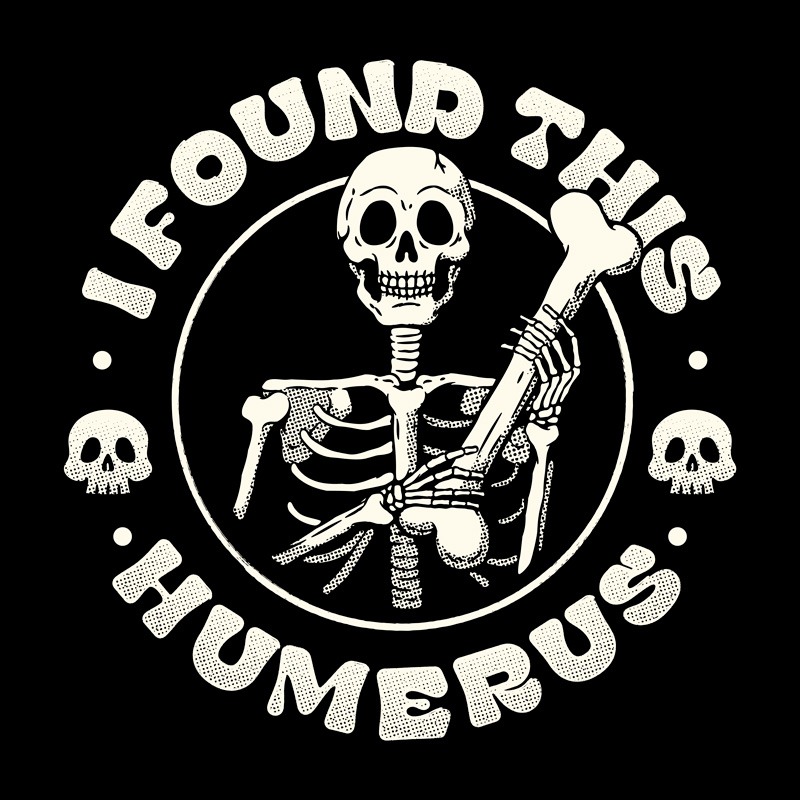I Found This Humerus Skeleton