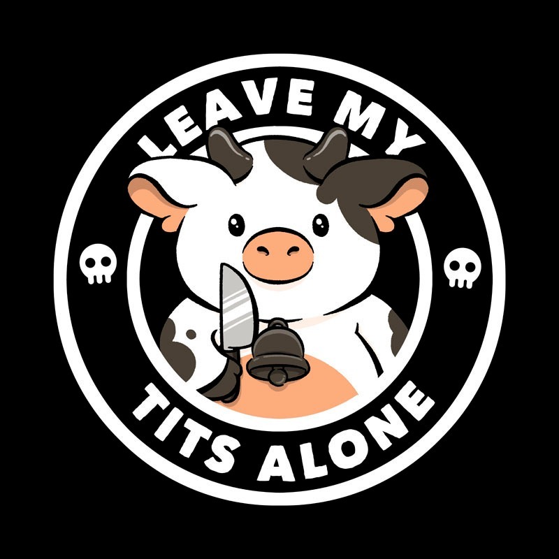 Leave My Tits Alone Funny Cow
