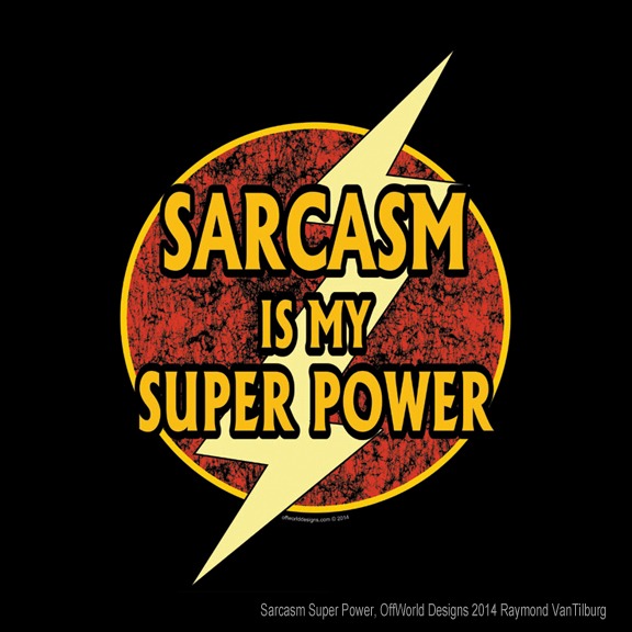 Sarcasm, Superpower